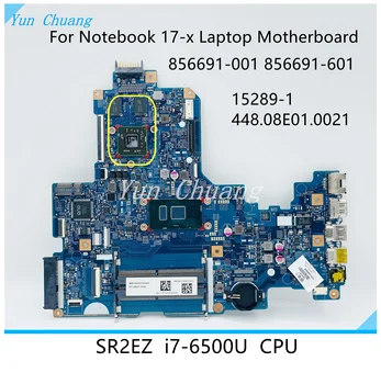 856691-001 856691-601 HP Notebook 17-x Laptop Plokštės 15289-1 448.08E01.0021 R7M1-70/4GB w i7-6500U CPU mainboard