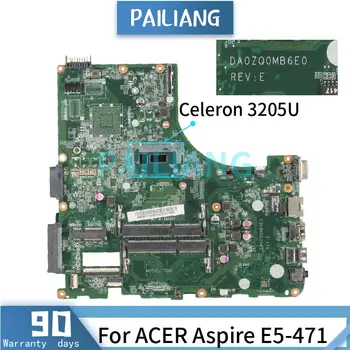 Mainboard ACER Aspire E5-471 Celeron 3205U Nešiojamas plokštė DA0ZQ0MB6E0 SR215 DDR3 Išbandyti OK