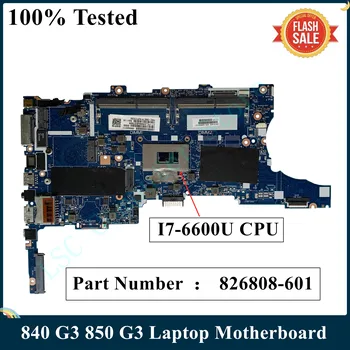 VPK HP EliteBook 840 G3 850 G3 Nešiojamas Plokštė 826808-001 826808-601 I7-6600U CPU 6050A2822301-MB-A01 DDR4 Testuotas