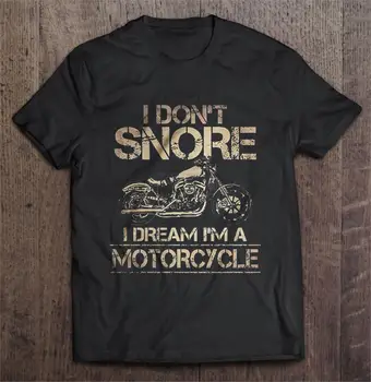 Vyrai Juokingi Marškinėliai Mados marškinėlius nemanau Snore aš svajoju aš Motociklo Verion2 Moterys t-shirt